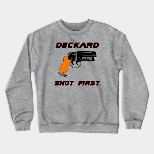 Deckard Shot First Crewneck Sweatshirt by HellraiserDesigns